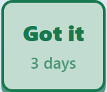 The Got it grading button, set to 3 days
